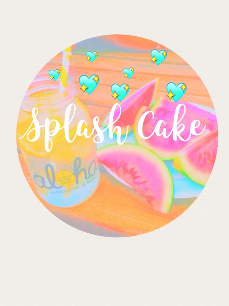 Splash Cake