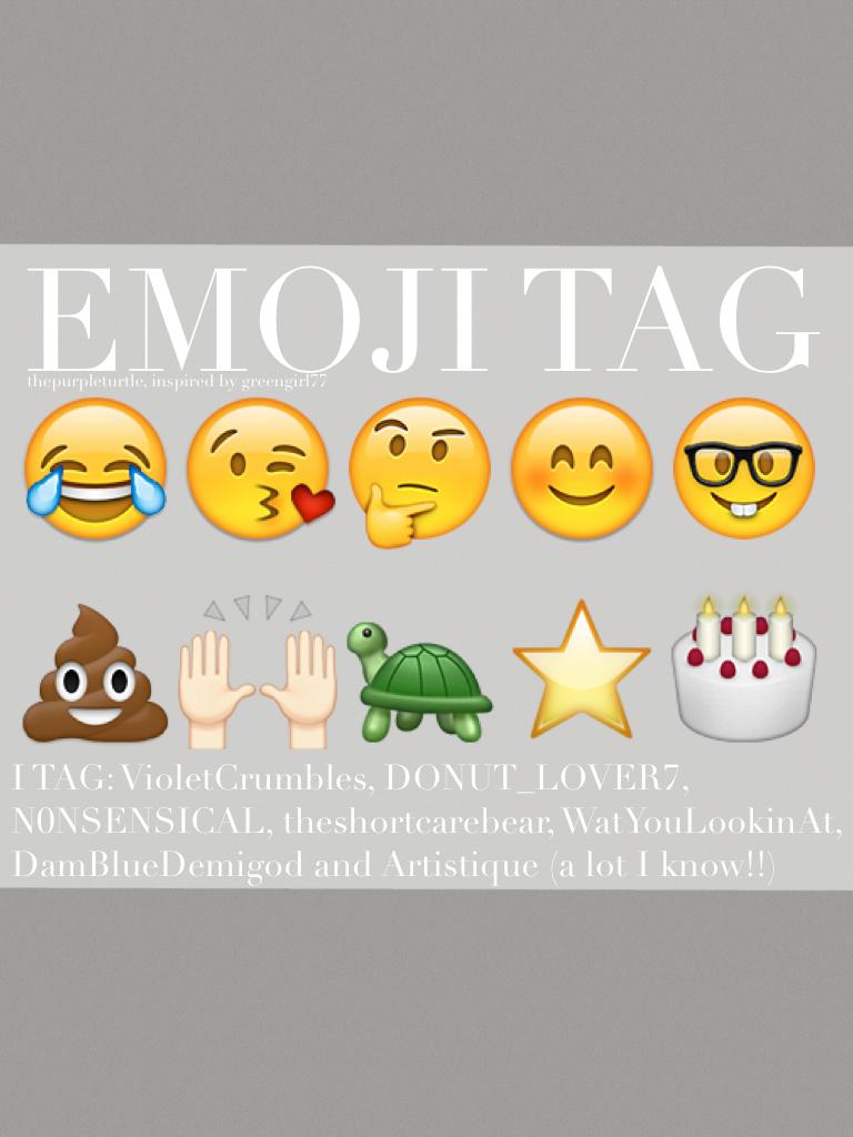 Emoji Tag!! Btw you don't have to do it if I tagged you😂😂
