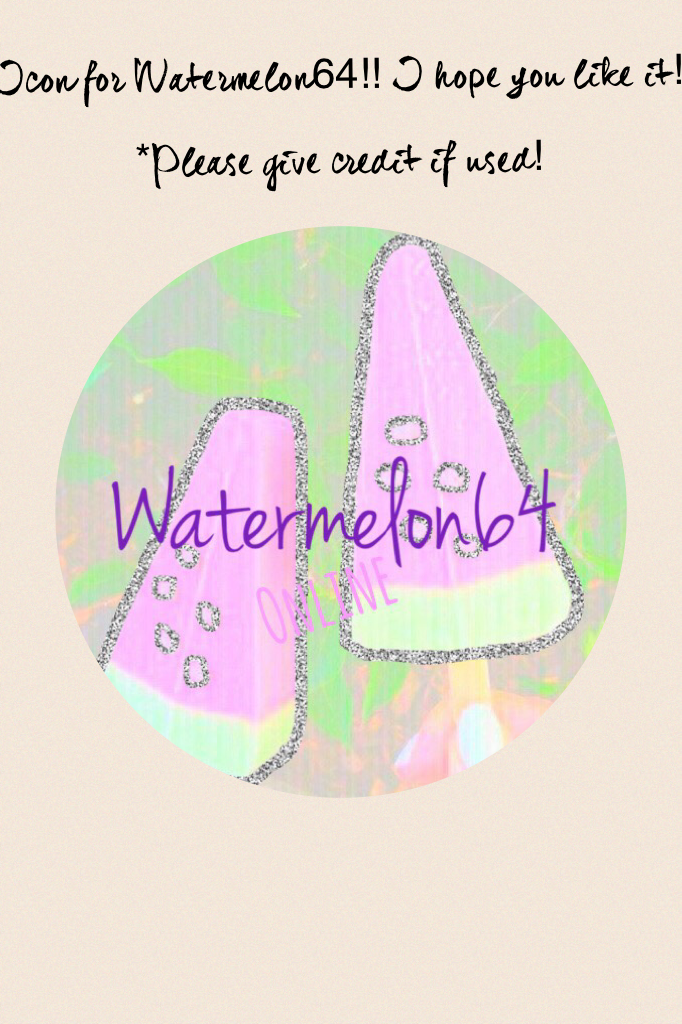 Icon for Watermelon64!! I hope you like it! *Please give credit if used 