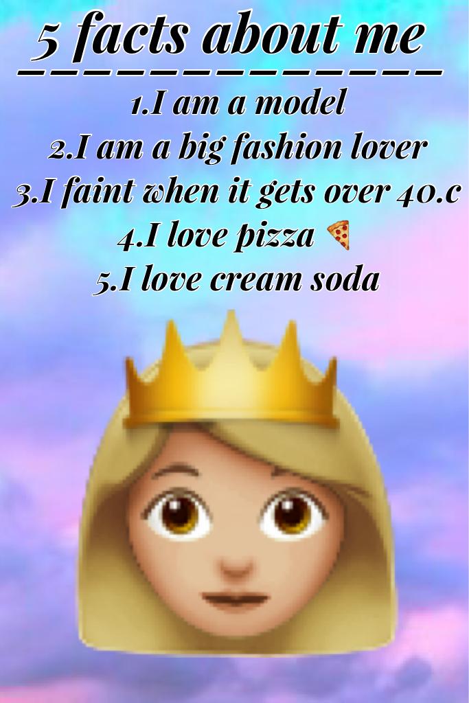 5 facts about me 👸🏼