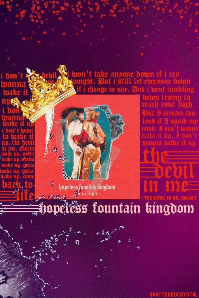 In honor of the Hopeless Fountain Kingdom album released yesterday by Halsey cause she is queen👑👑 The song is Devil In Me, one of my favorite from the album xD