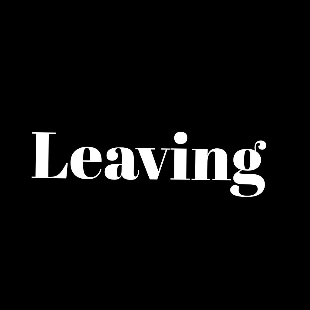 Leaving 