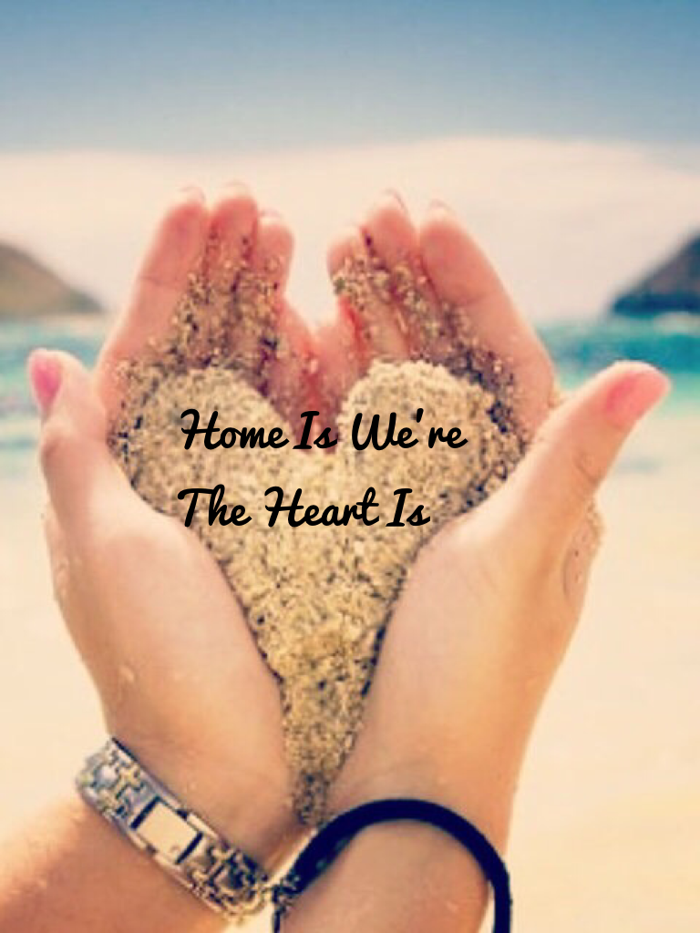 Home Is We're The Heart Is
