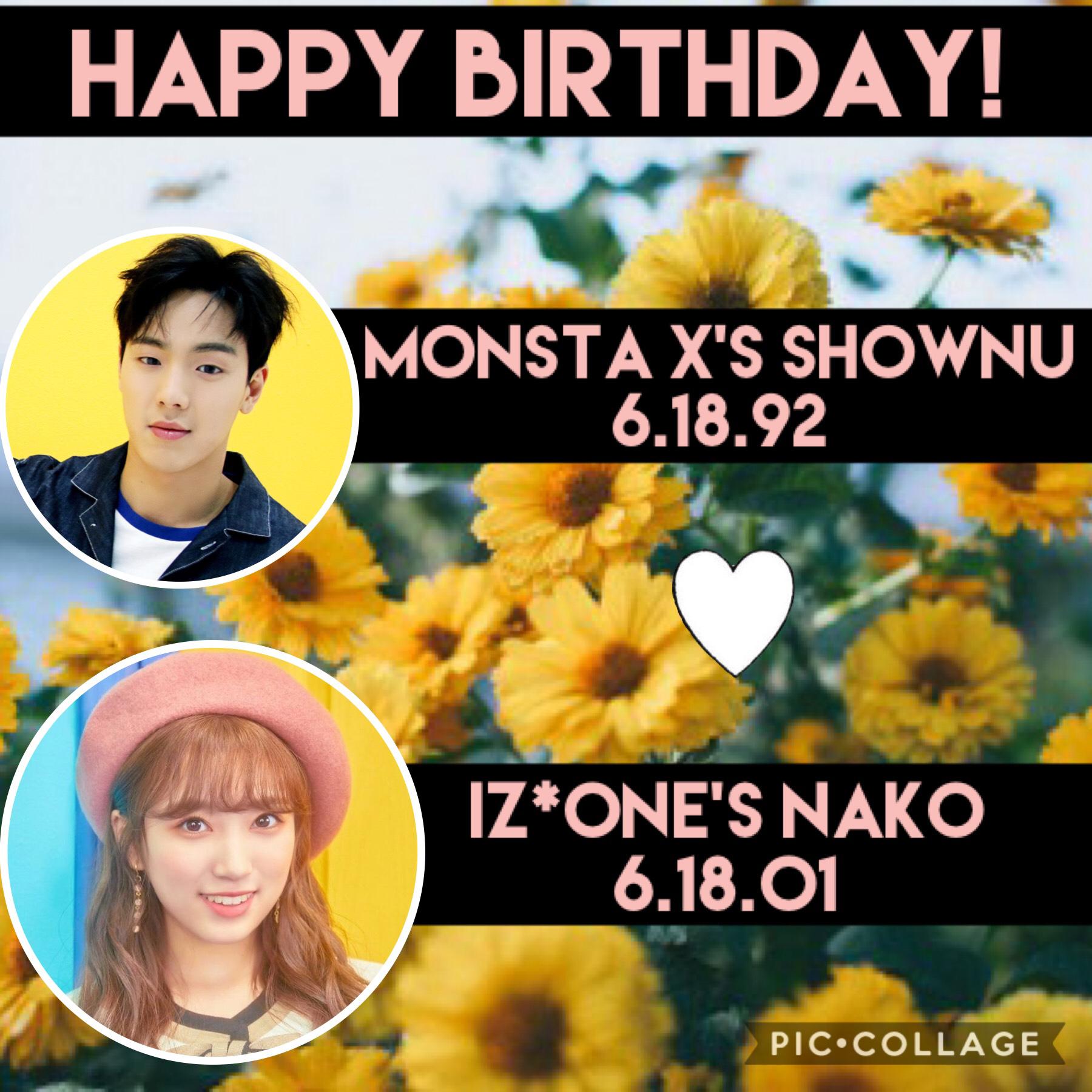 •🎉🎈•
Happy birthday!! Uwu Nako is only 4’11! Also there was this one guy at my school who was a grade ahead of me and he looked exactly liked Shownu so every time I saw him I would freak out lol☺️
Other birthdays:
•Oh My Girl’s Arin~ Today
•AOA’s Chanmi~J