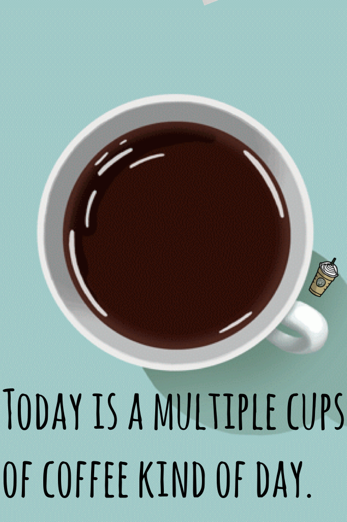 Today is a multiple cups of coffee kind of day. ☕️