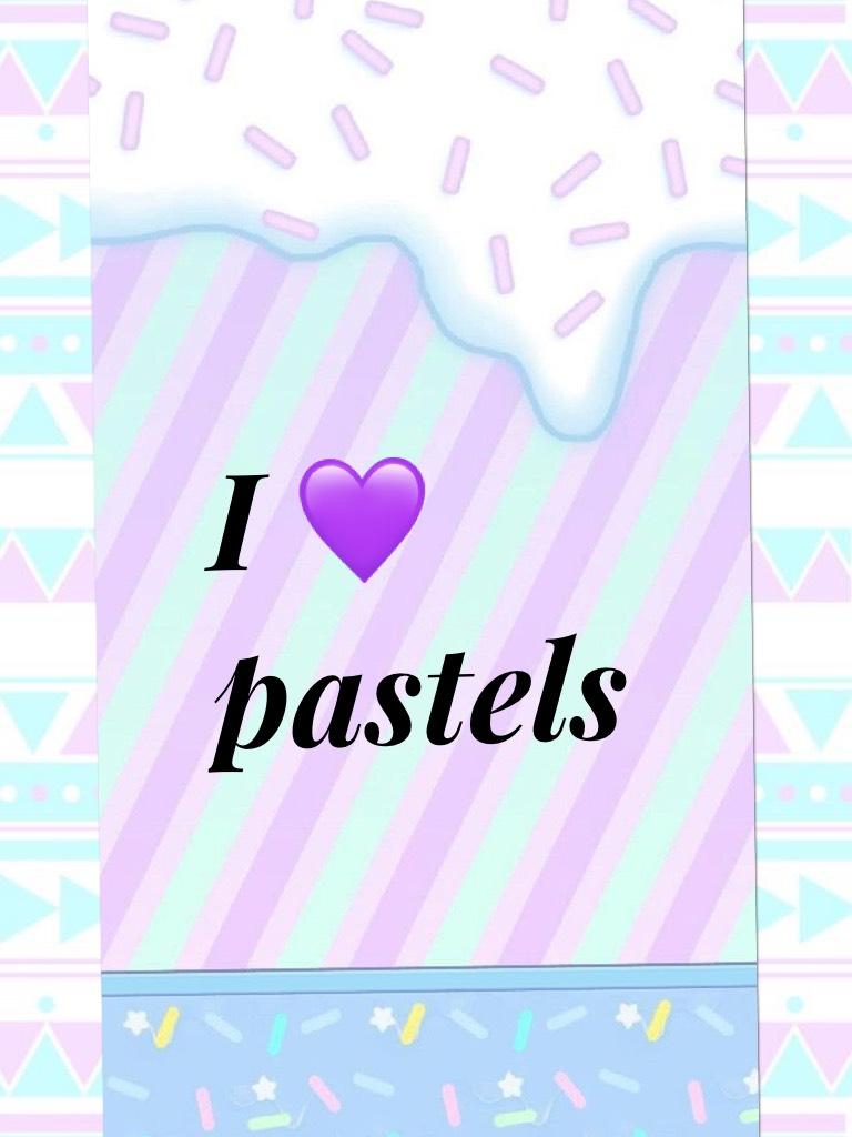 I 💜 pastels 
