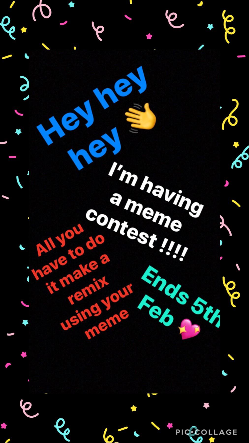 MEME CONTEST 💖💖💖Also promote my contest on your page pls xxx