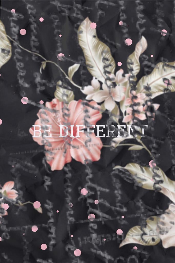 Be different 