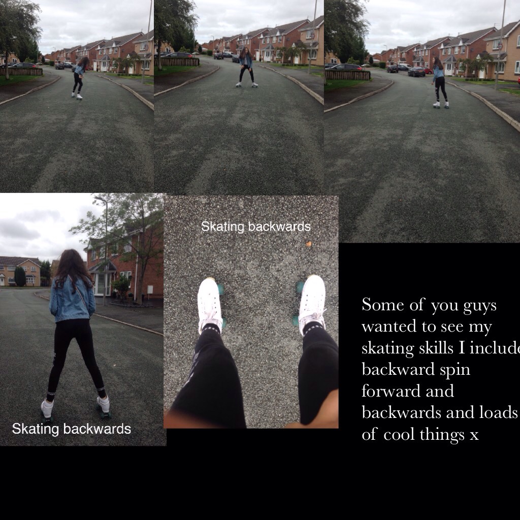 Some of you guys wanted to see my skating skills I include backward spin forward and backwards and loads of cool things x and that's me lol x