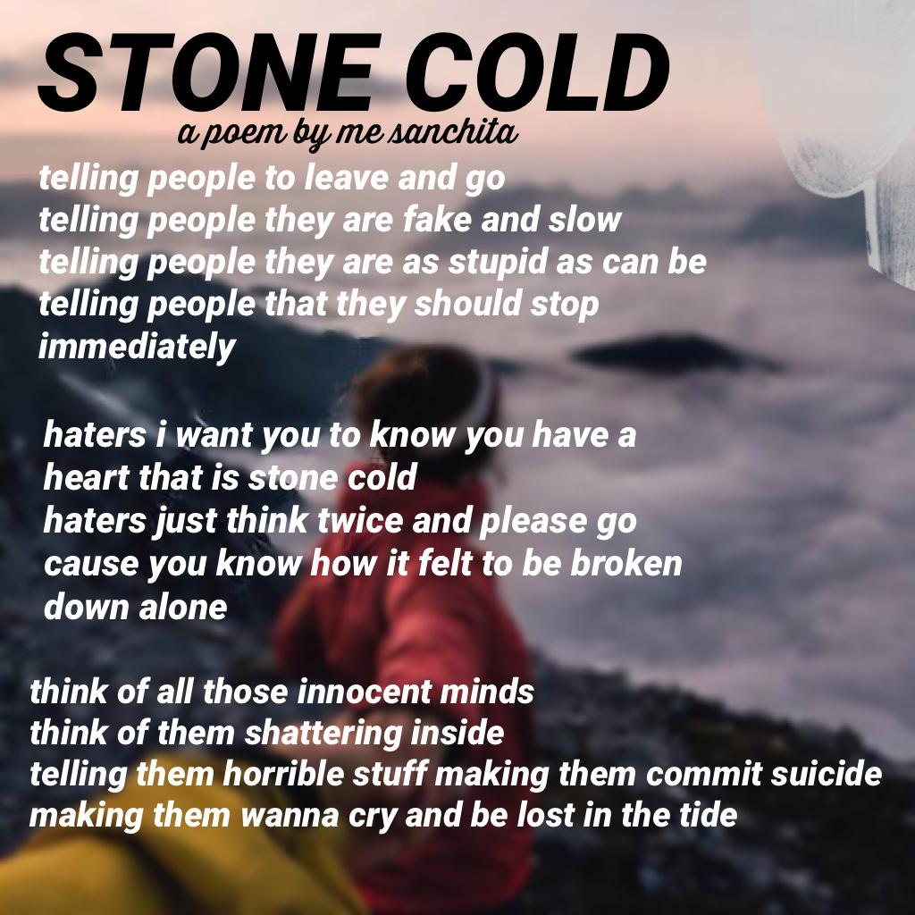 STONE COLD - A poem by me to the haters #StopHating #Stopbullying 