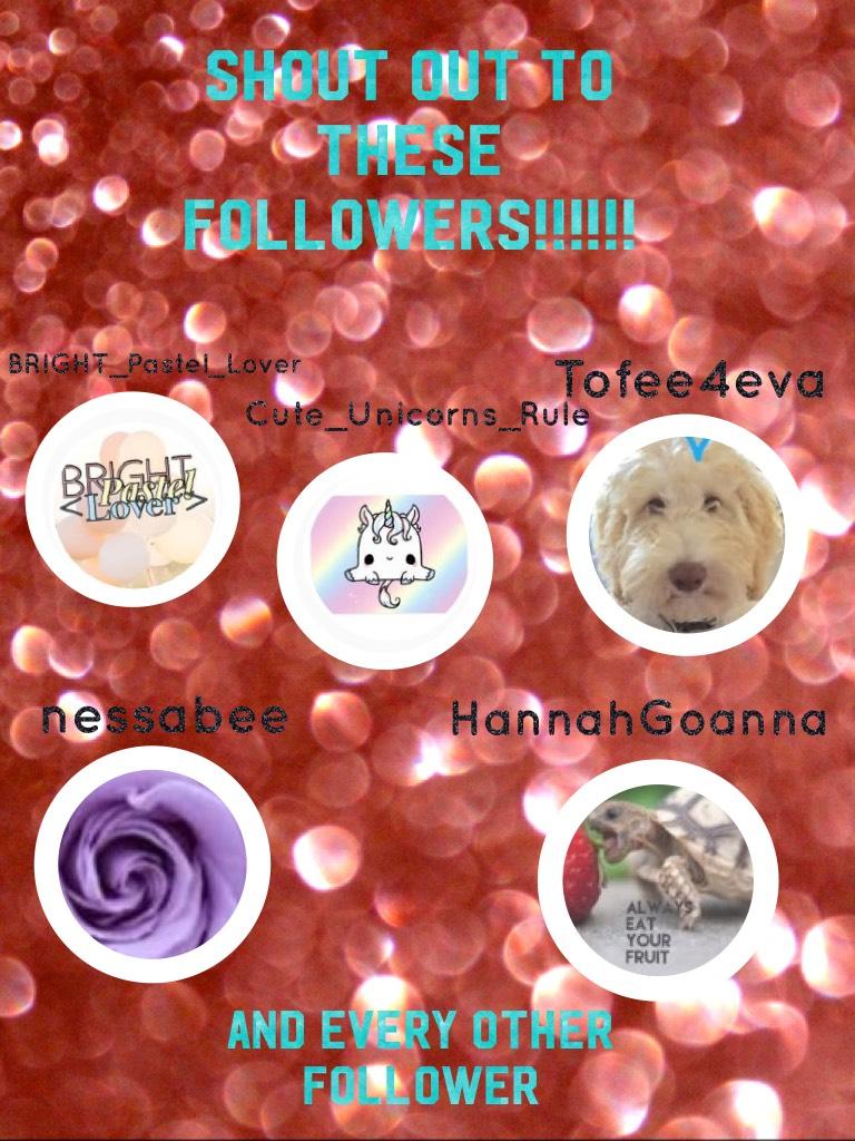 shout out to these followers!!!!!! 