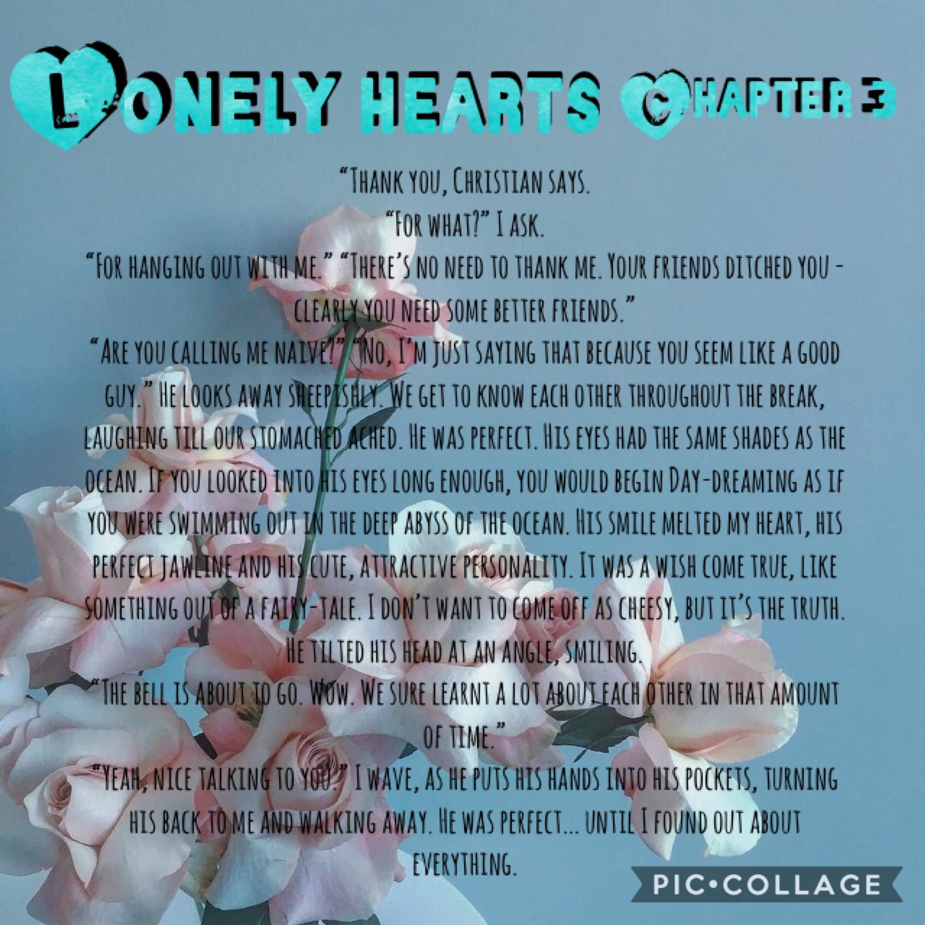 🥳TAP🥳

HAPPY NEW YEAR EVERYBODY!!

Third chapter of Lonely Hearts. See what happens next in my next chapter - soon to come! 