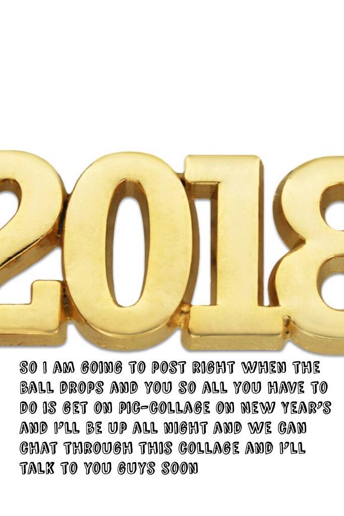So I am going to post right when the ball drops and you so all you have to do is get on pic-collage on New Year’s and I’ll be up all night and we can chat through this collage and I’ll talk to you guys soon