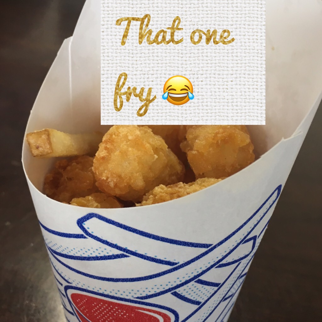 That one fry 😂