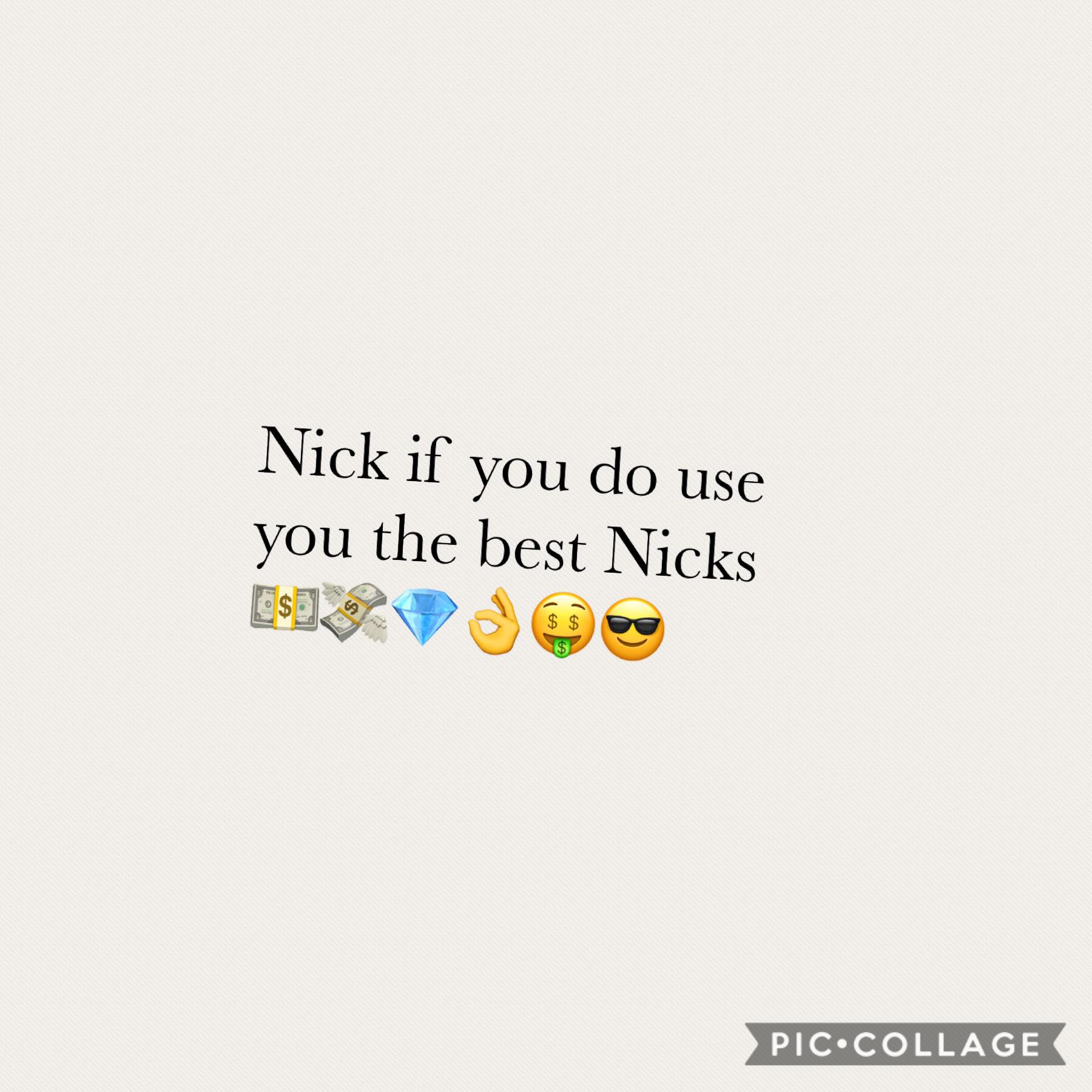 Nick,s 