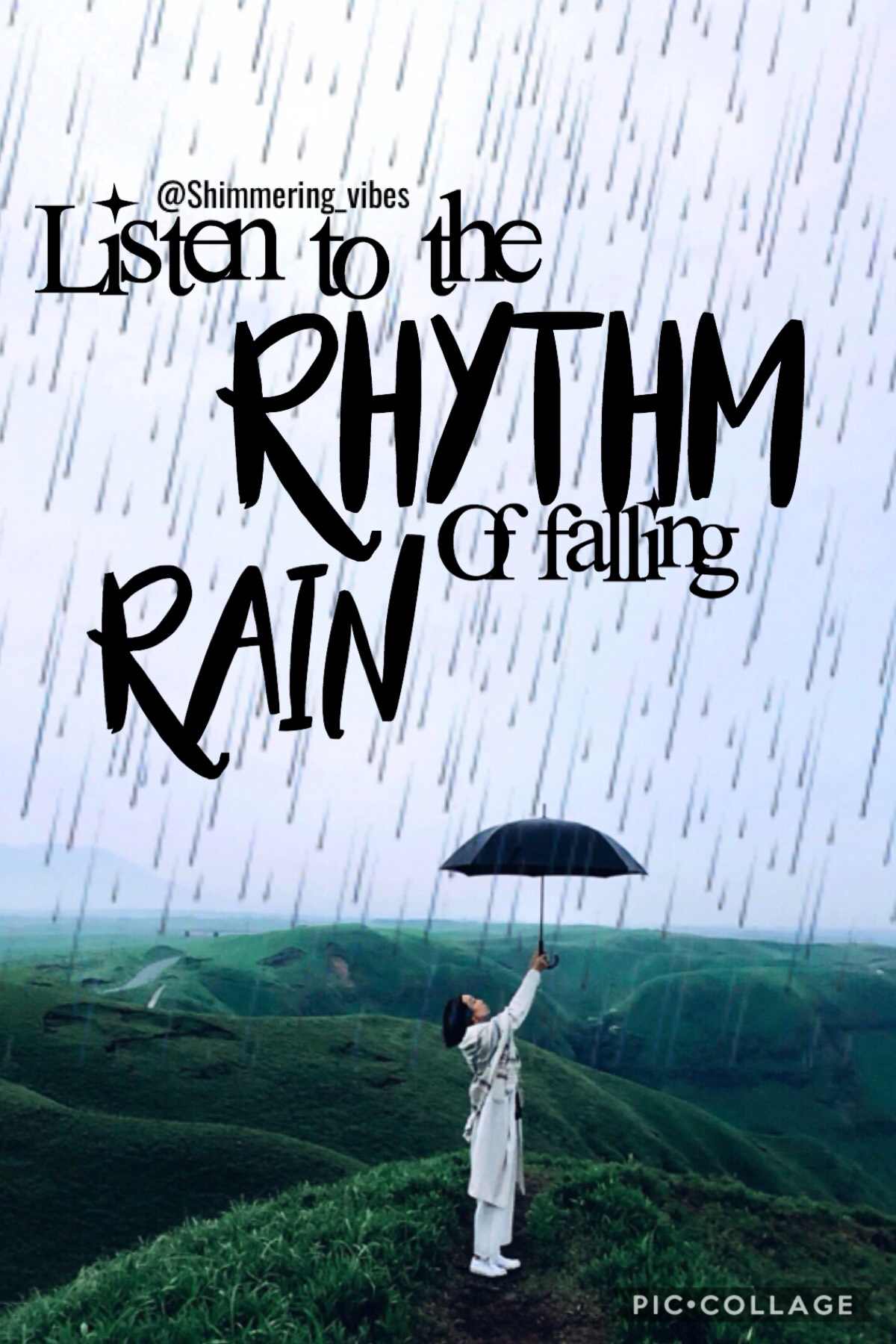 Listen to the rhythm of the falling rain