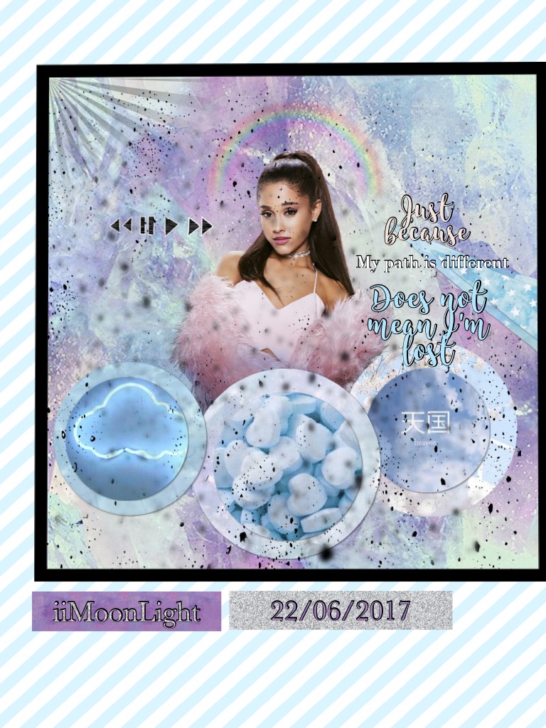 "Just because My Path is different, does not mean I'm lost." 💫☁️🌿 Inspirational Quote. With pastel blue Ariana grande edit, By me. 🌺🌌🌿