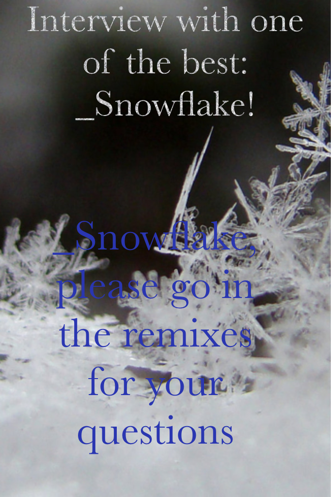 _Snowflake, please go in the remixes for your questions