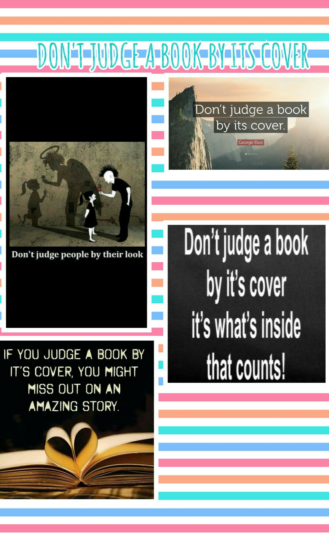 DON'T JUDGE A BOOK BY ITS COVER ITS THE INSIDE THAT COUNTS