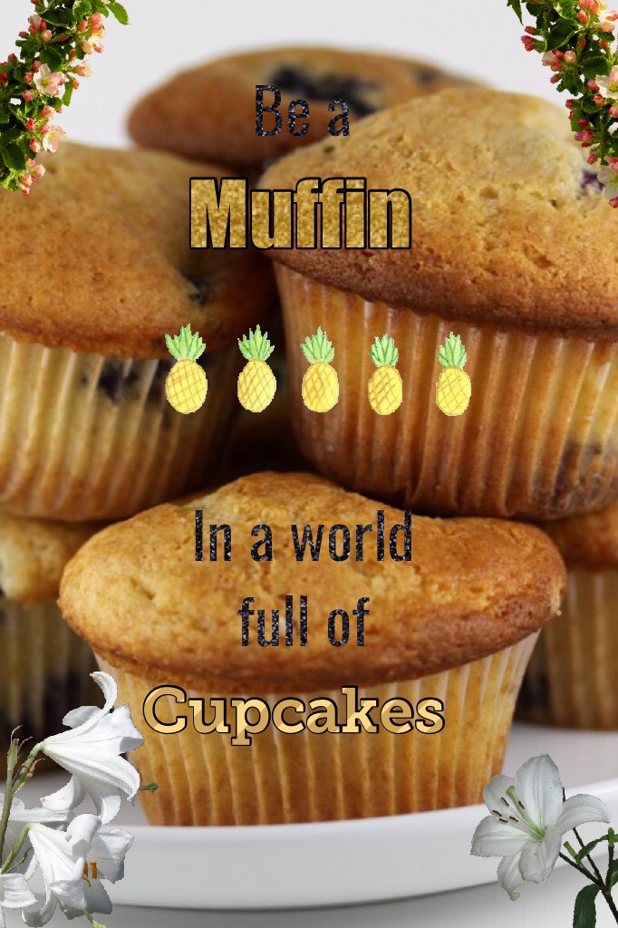 💎tap💎
I don’t care, I like muffins more that cupcakes