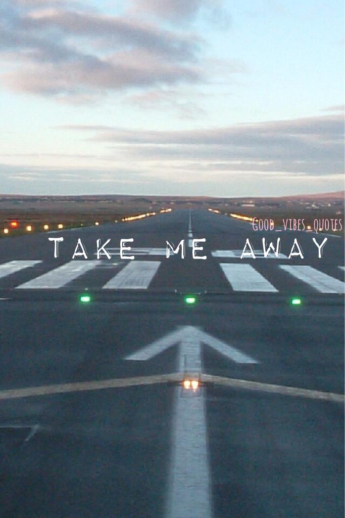 Take me away👌🏻