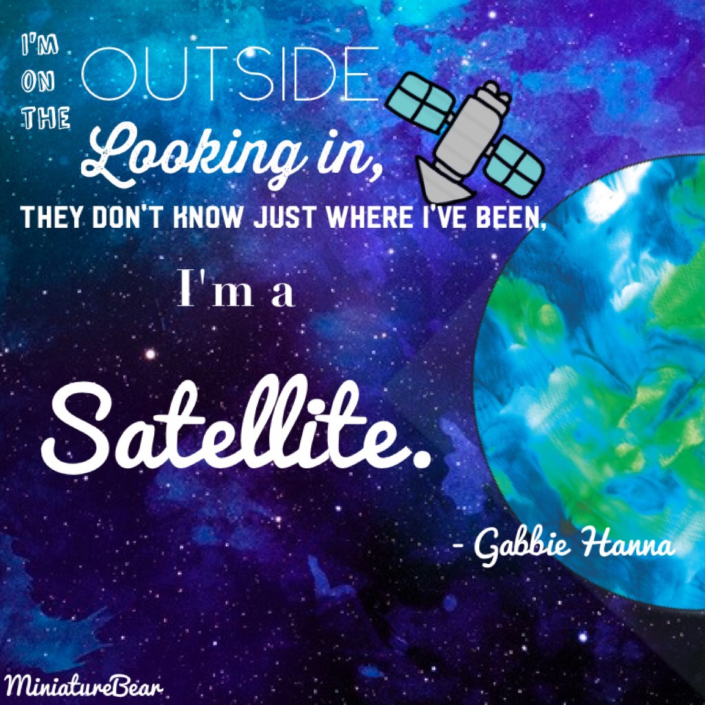 I'M A SATELLITE!!!! I love this song