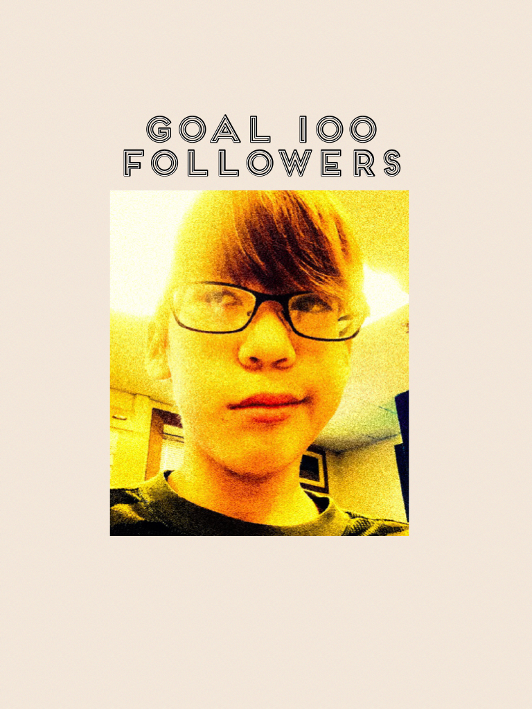 Goal 100 followers