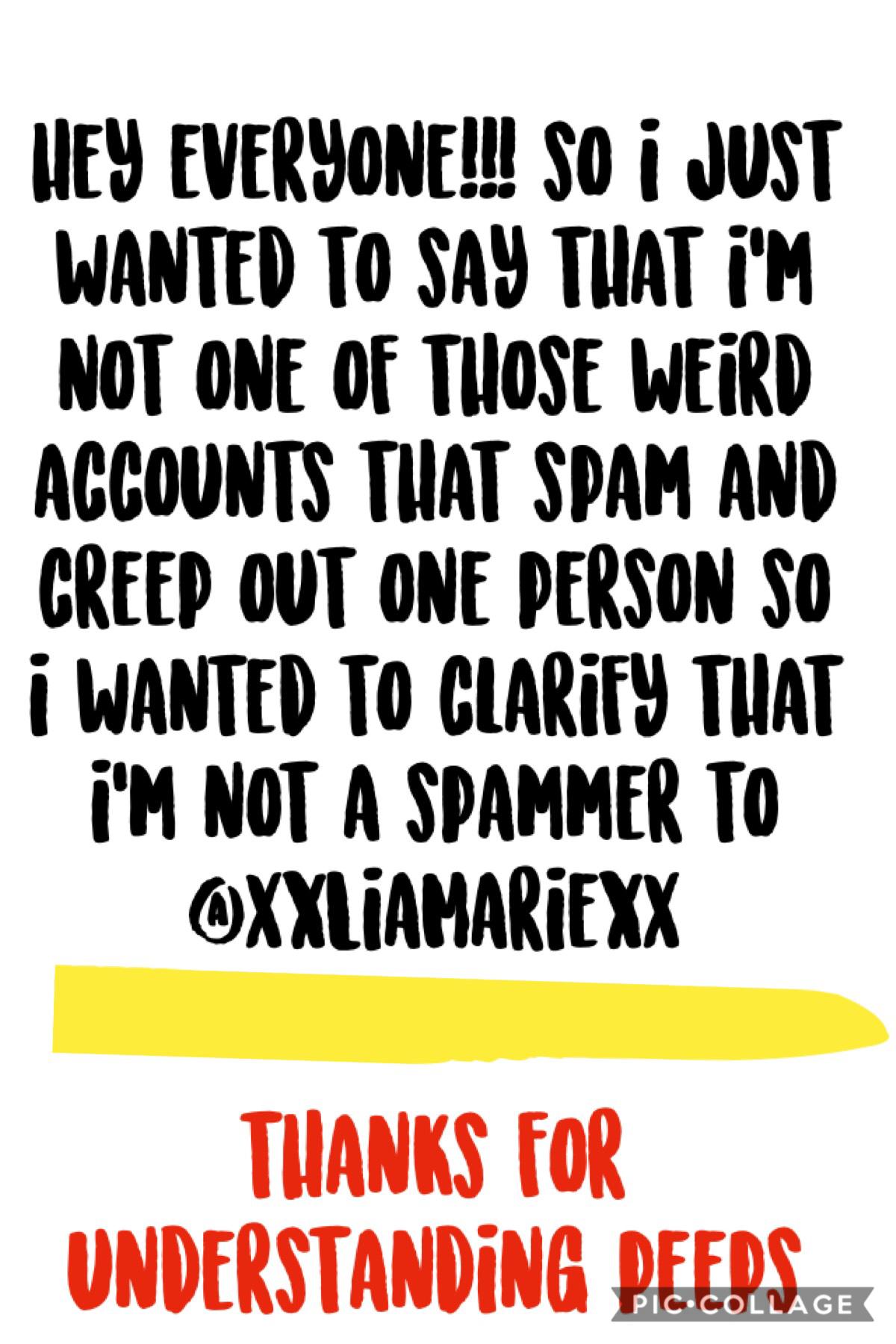 i’m not a spammer to xXLiaMarieXx