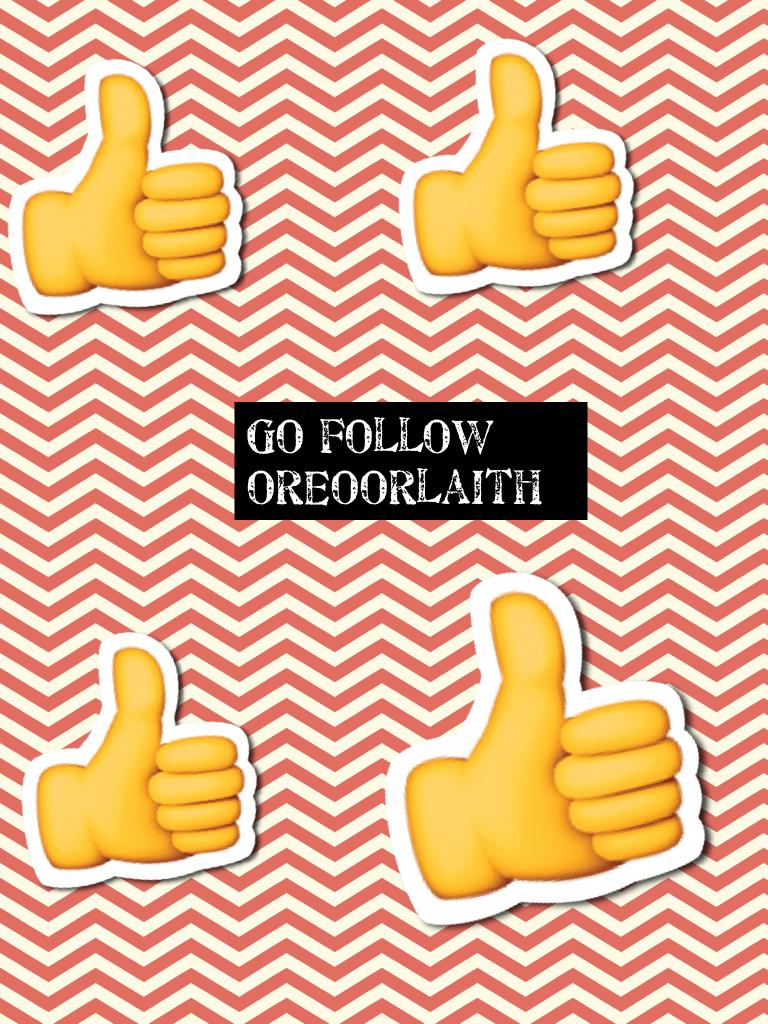 Go follow oreoorlaith