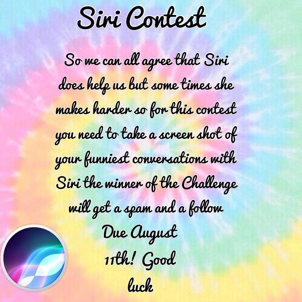 Siri Contest For more info comment below! 😊