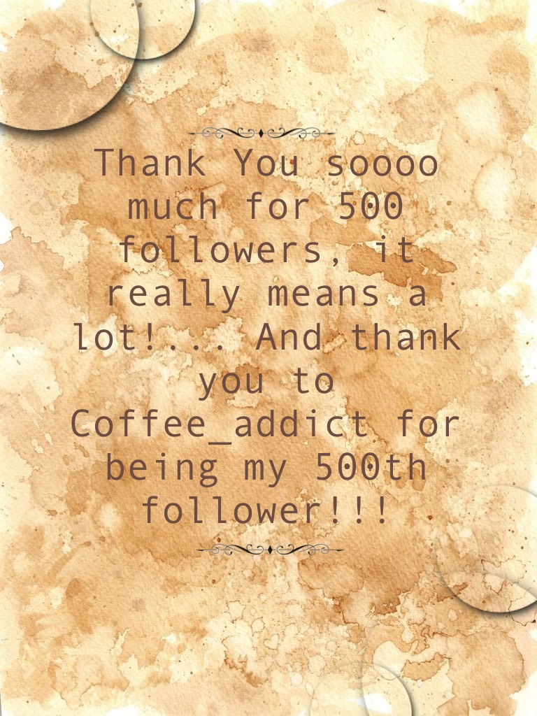 Thank You all! Go follow Coffee_addict!