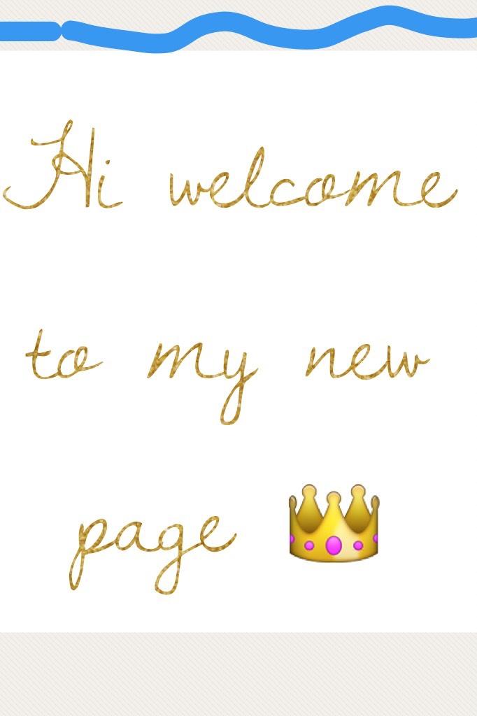 Hi welcome to my new page 👑