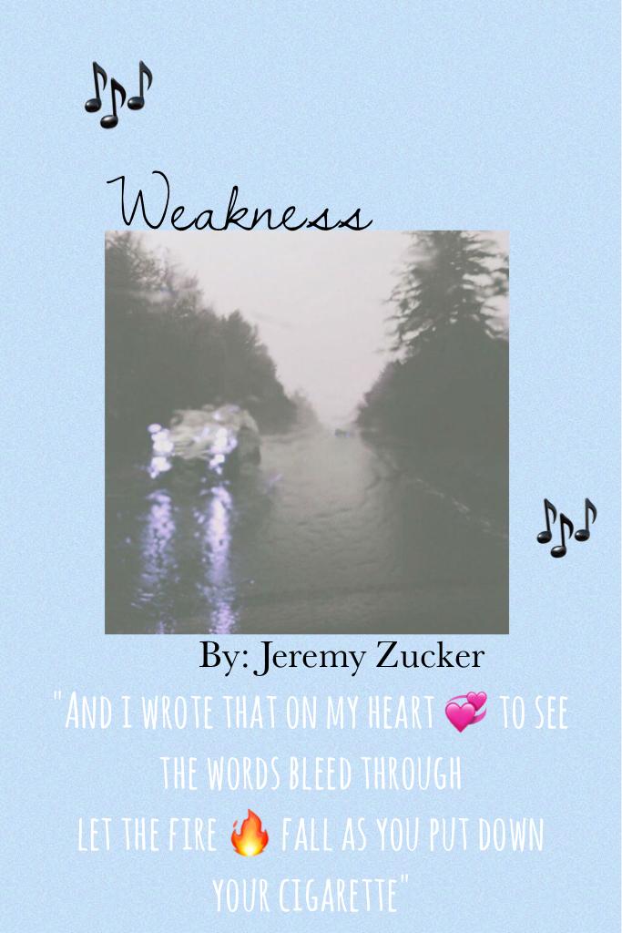 Weakness By: Jeremy Zucker 🎶 