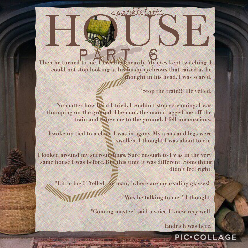 Part 6 of my story, House!! Please comment if you like it and if you want Part 7💞💞🎄 Also, it's SOOOO close to Christmas!!