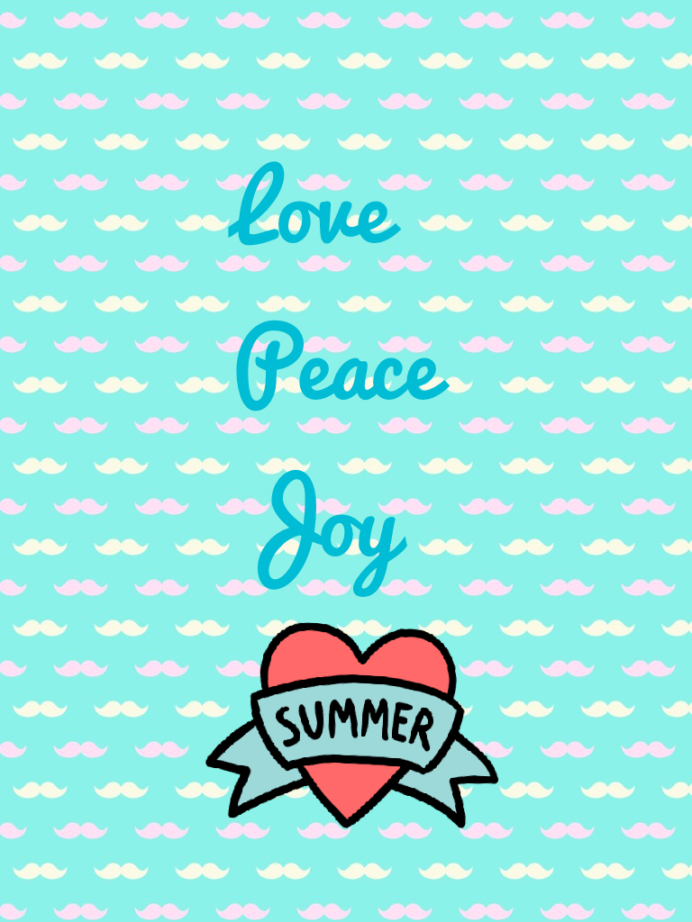 Love
Peace
Joy
