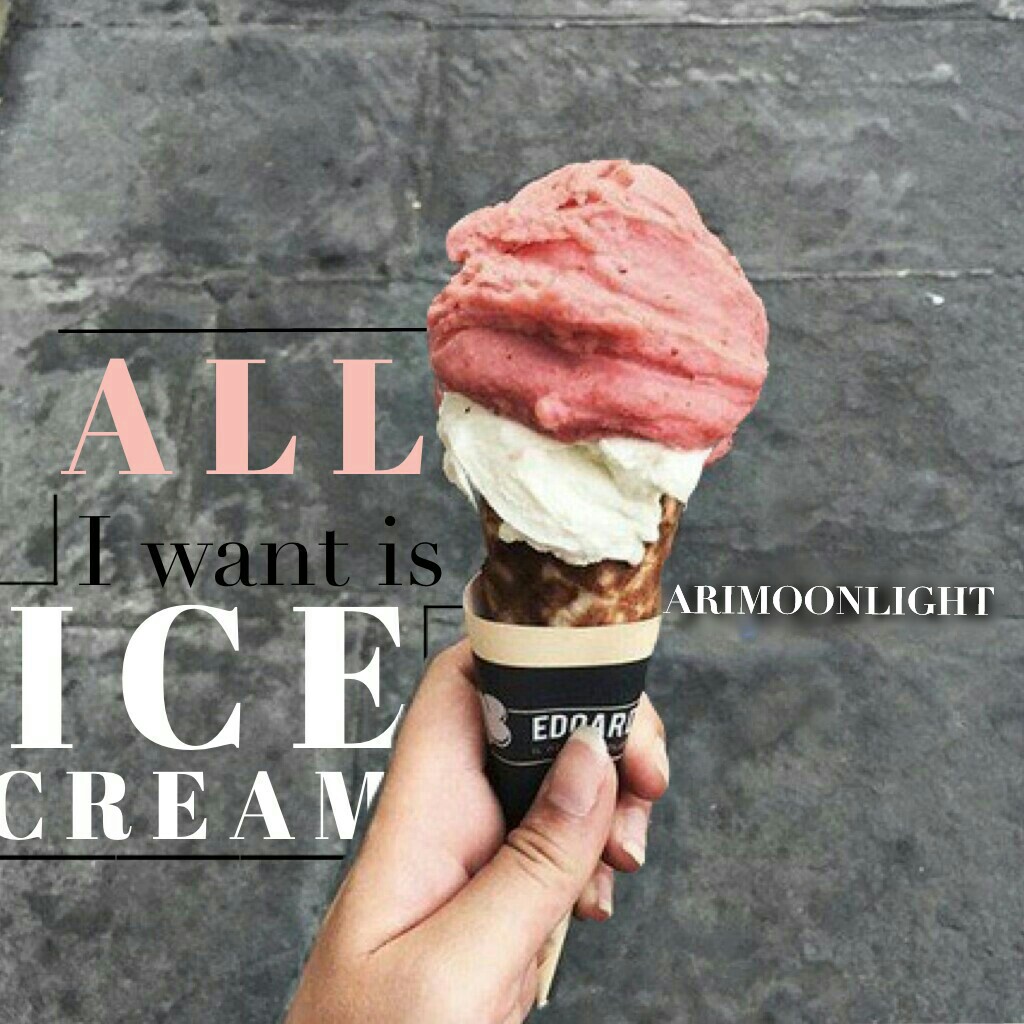 -Click-
I love Ice Cream! Please comment below in comments if you love Ice cream too! Follow -COOLIO- flcwer pic-edits and -LovelyEdits-!