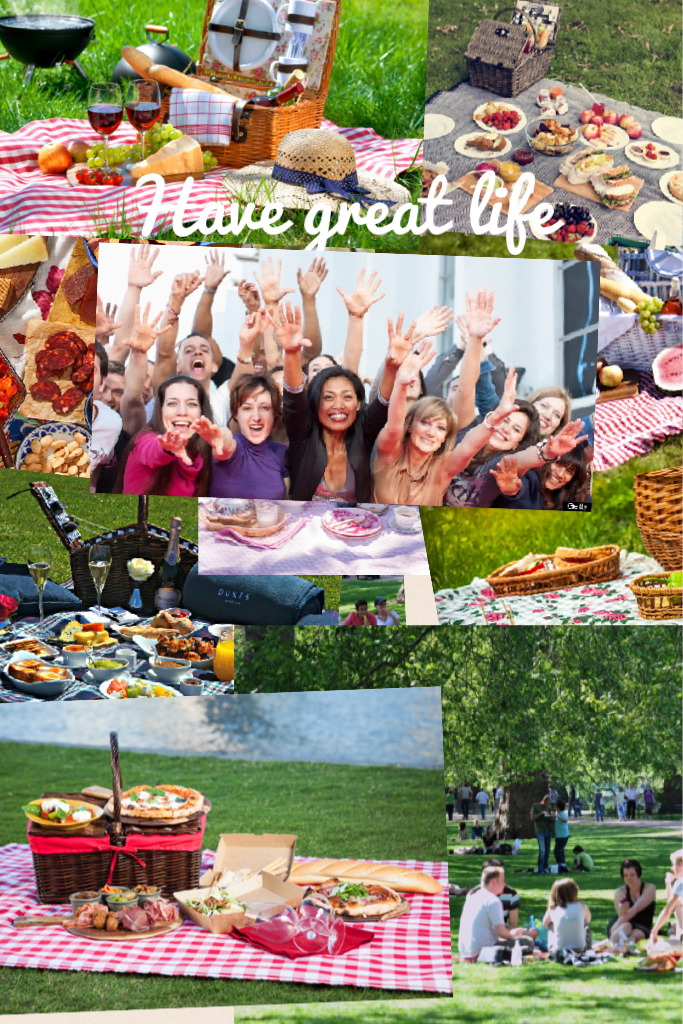 Have a great life and picnic
