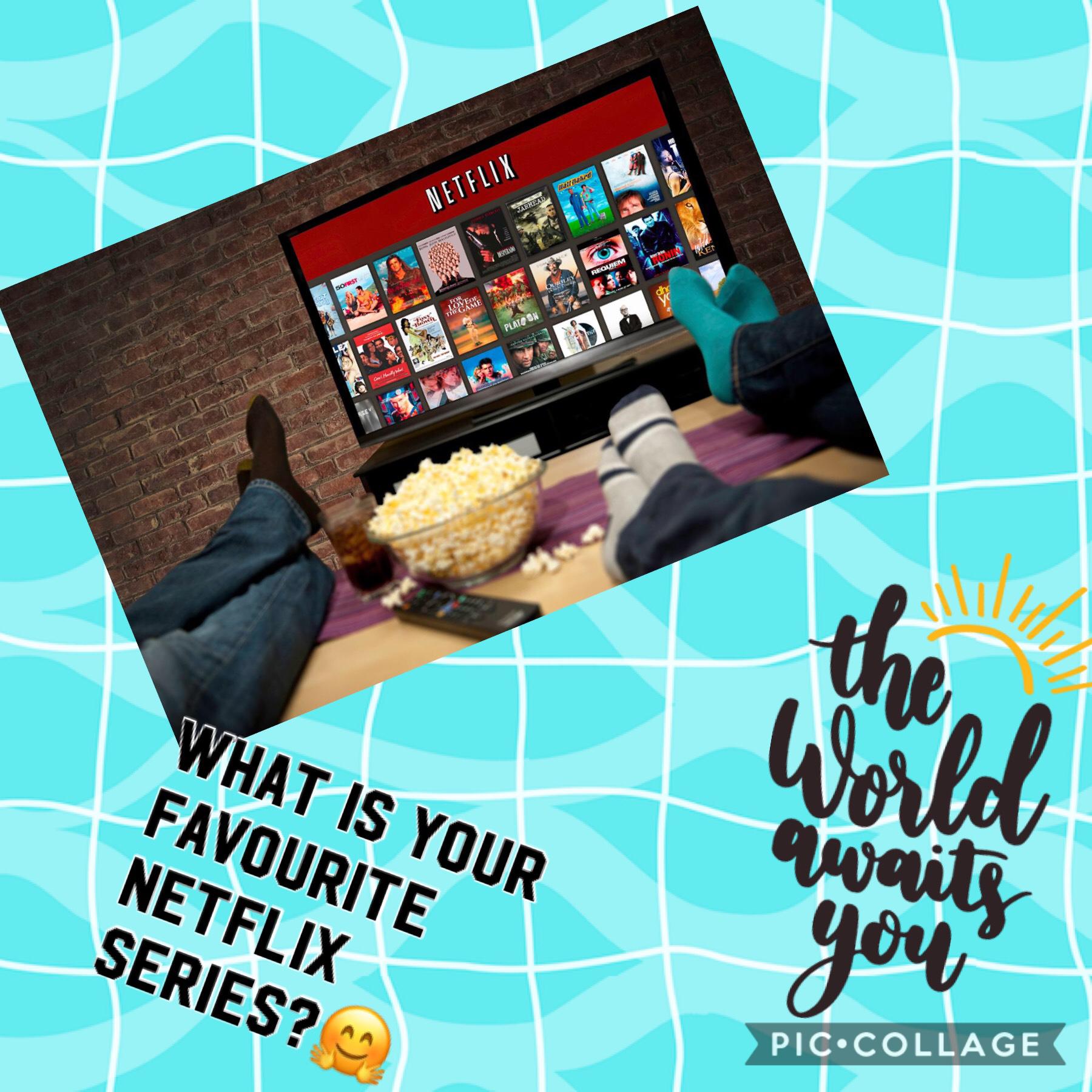 What Netflix series do you like