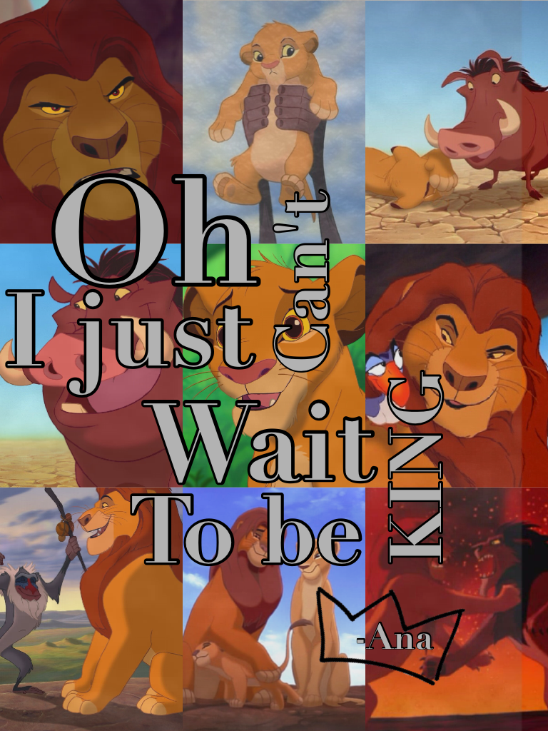 I Just Can't Wait To Be King -The Lion King