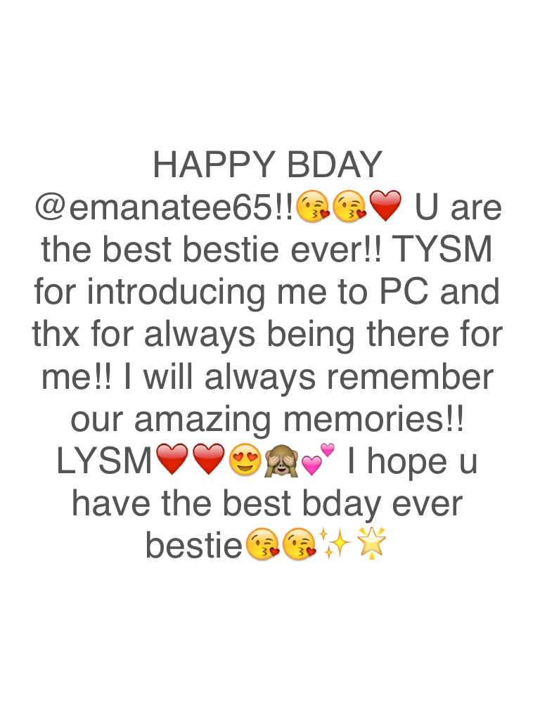 HAPPY BDAY @emanatee65!!😘😘❤️ U are the best bestie ever!! 🌟🌟🌟 