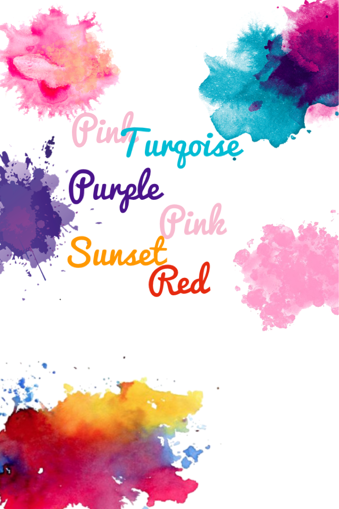 Pink, turqoise, purple, sunset, red: My favorite is sunset, what's yours?