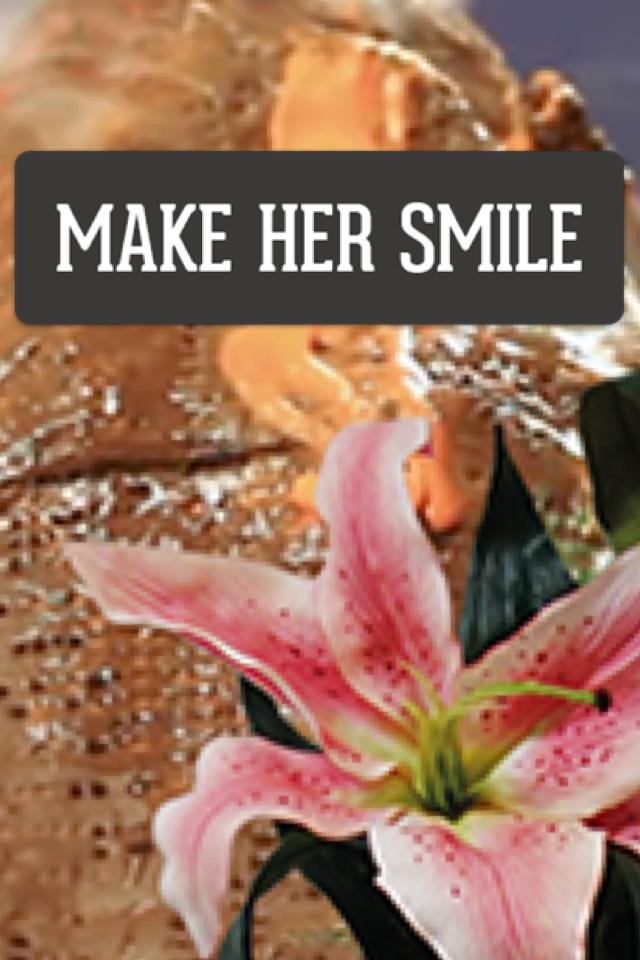Make her smile