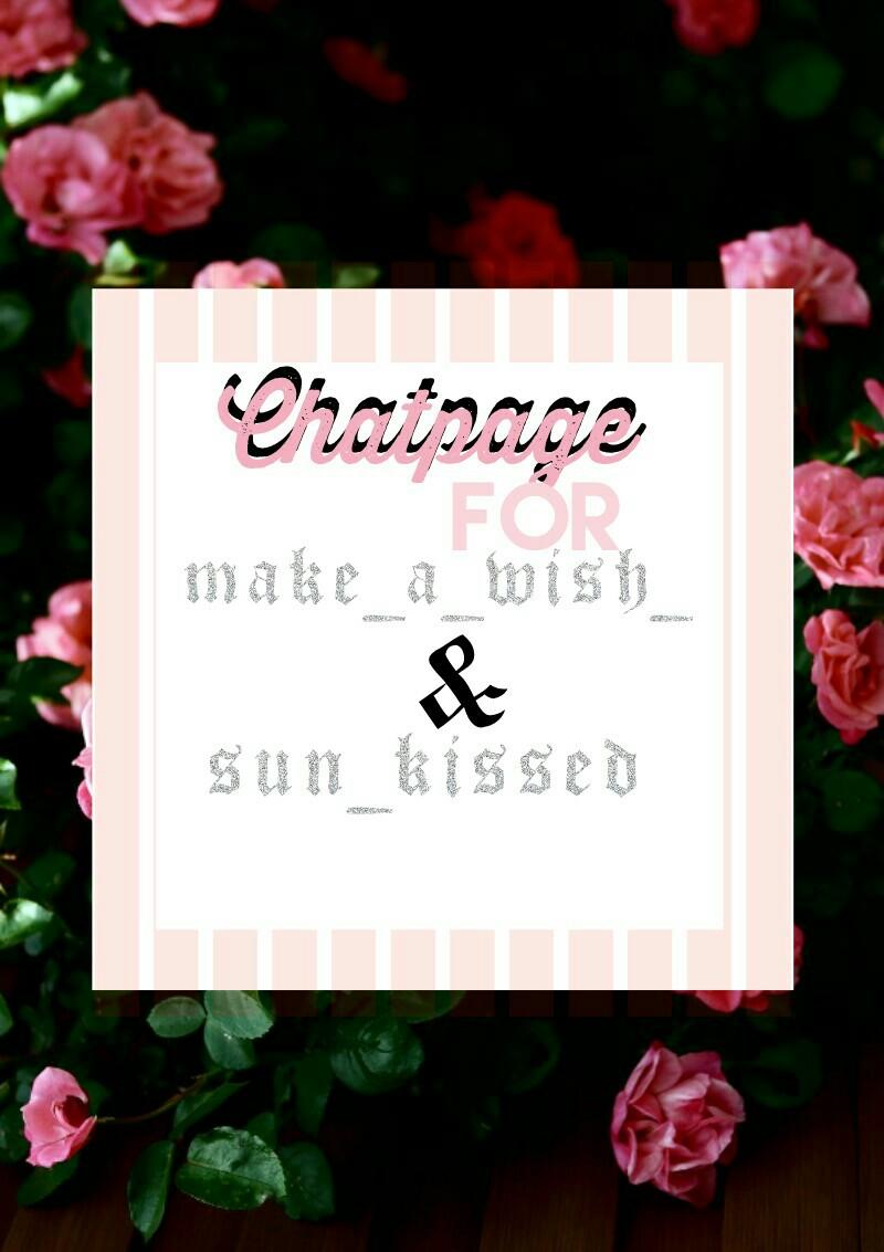 .......
chat page for me and sun_kissed!! no peaking please