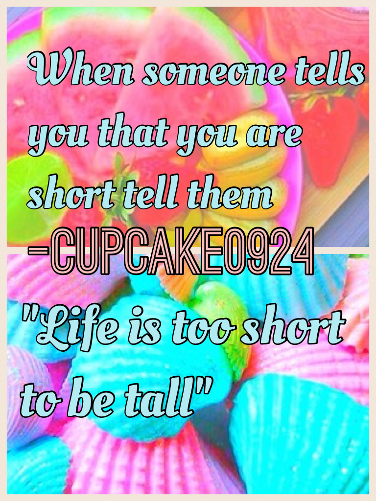 Life is too short to be tall