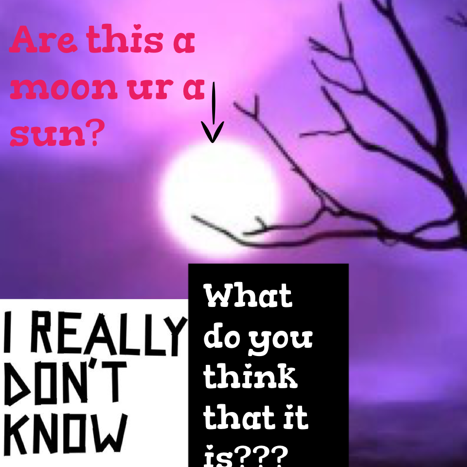 Are this a moon ur a sun?