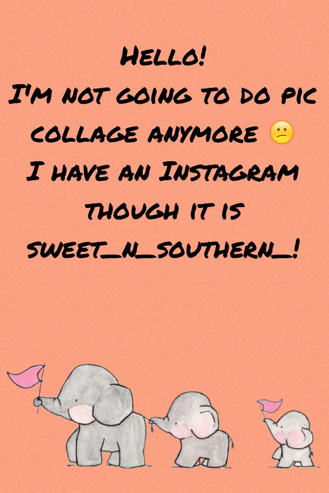Hello!
I'm not going to do pic collage anymore 😕
I have an Instagram though it is sweet_n_southern_!