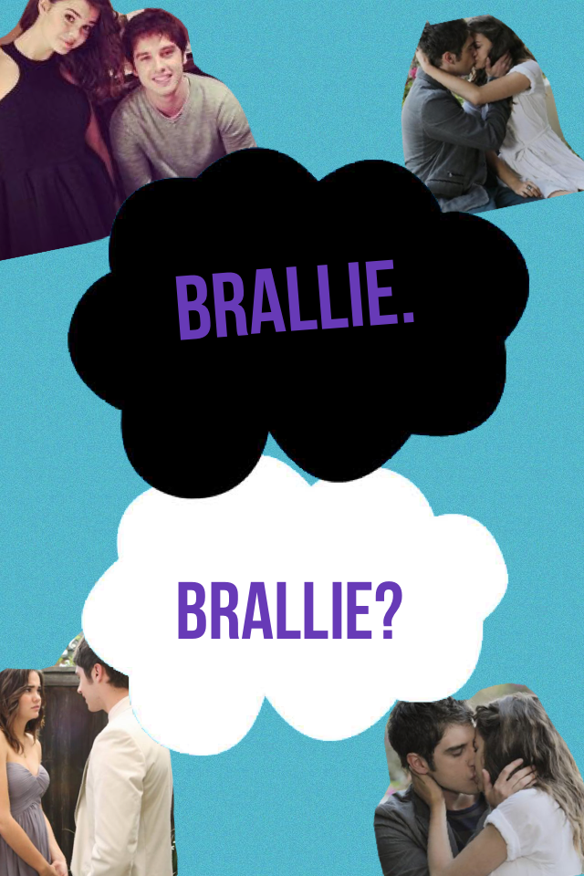 Brallie. Brallie? 