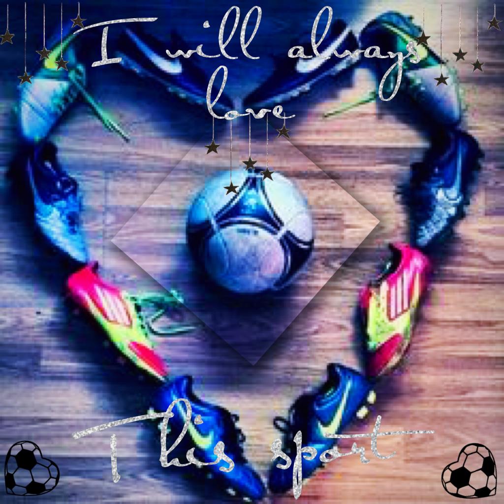 I will always love soccer!!!⚽️⚽️