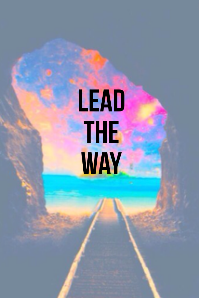 Lead the way