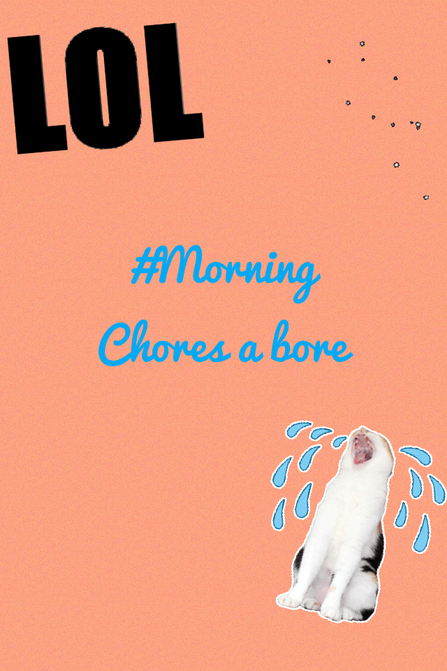 #Morning Chores a bore